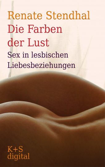 Cover von »Die Farben der Lust - Sex in lesbischen Liebesbeziehungen« von Renate Stendhal